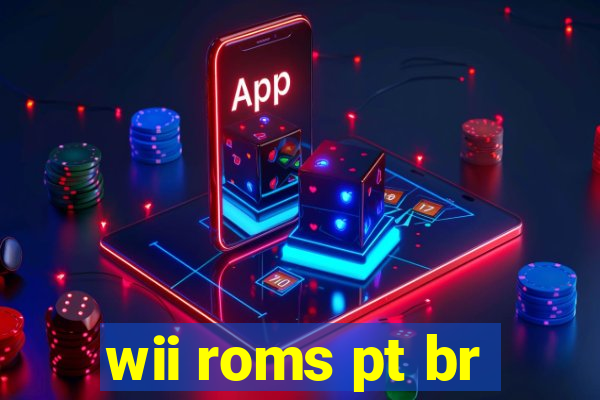 wii roms pt br